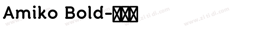 Amiko Bold字体转换
